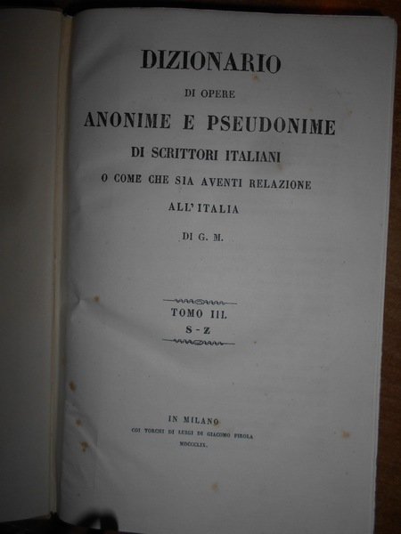 DIZIONARIO di Opere Anonime e Pseudonime di Scrittori Italiani o …