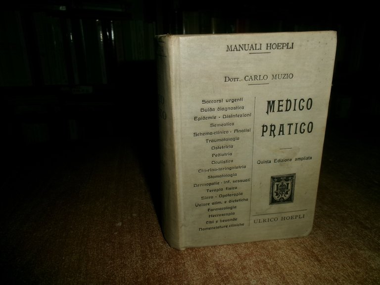 Dott. CARLO MUZIO. MEDICO PRATICO quinta edizione ampliata - HOEPLI, …