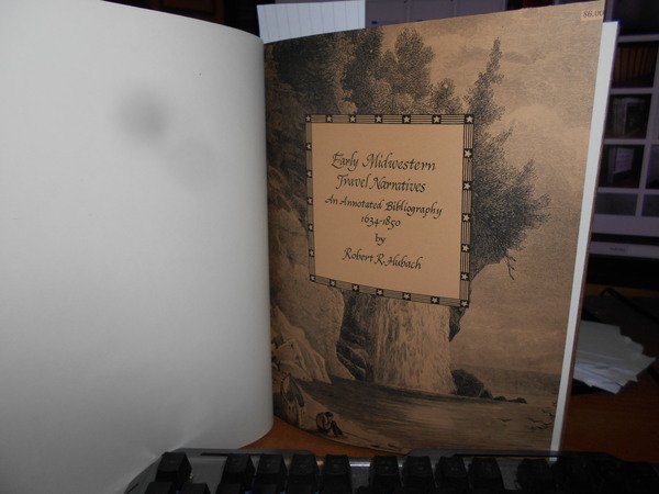 Early Midwestern Travel Narratives an Annotated Bibliography 1634 - 1850