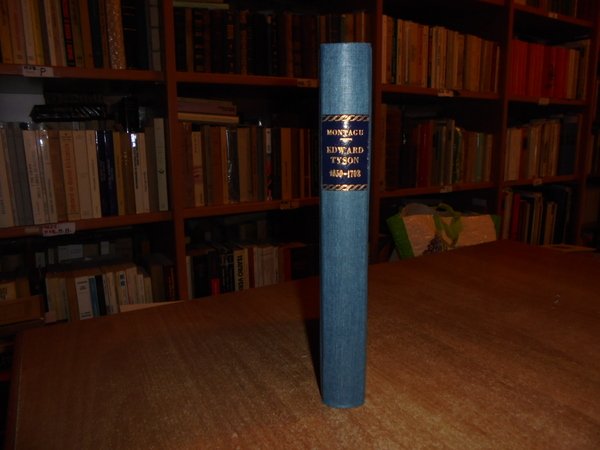 EDWARD TYSON, M.D. F.R.S. 1650-1708 and the rise Human and …