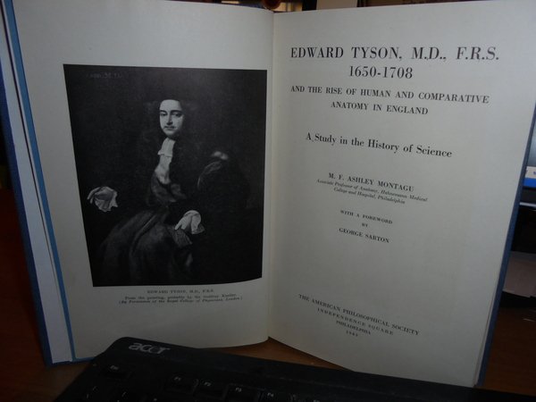 EDWARD TYSON, M.D. F.R.S. 1650-1708 and the rise Human and …