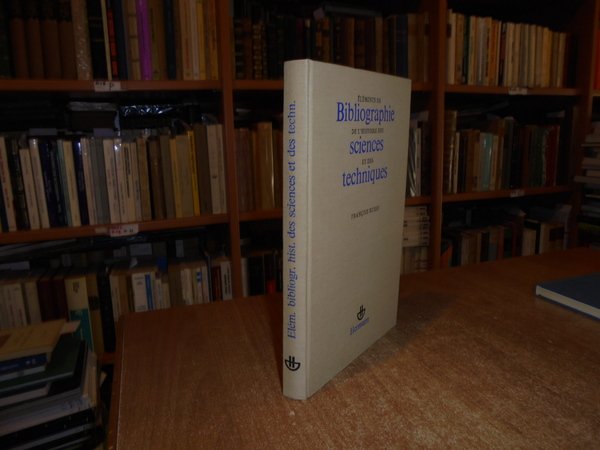ELEMENTS DE BIBLIOGRAPHIE DE L'HISTOIRE DES SCIENCES ET DES TECHNIQUES
