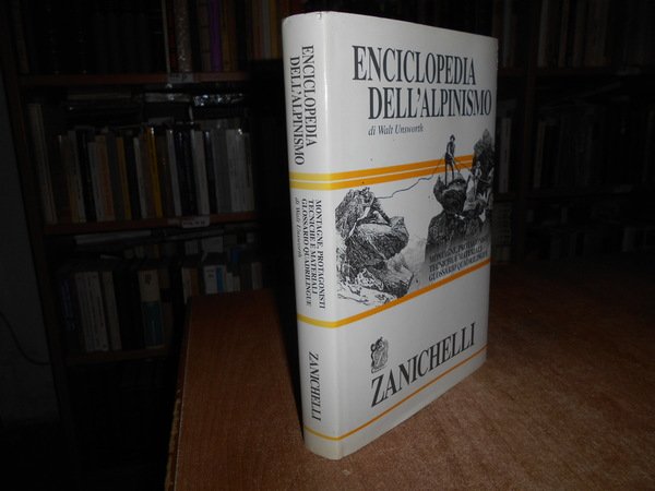 Enciclopedia dell' Alpinismo. Montagne, Protagonisti Tecniche e Materiali Glossario Quadrilingue