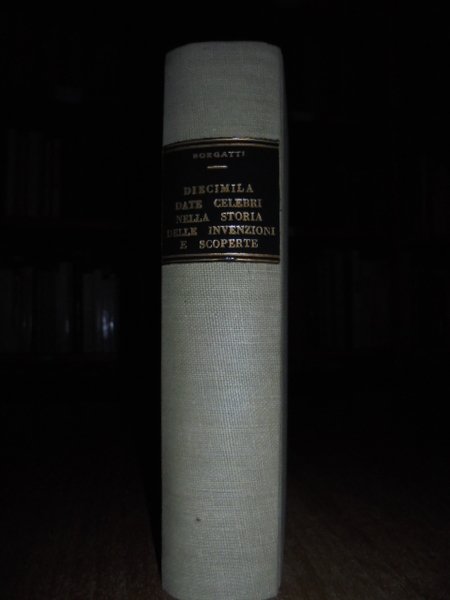 Enciclopedia Minima 10,000 date celebri nella storia delle invenzioni, scoperte, …