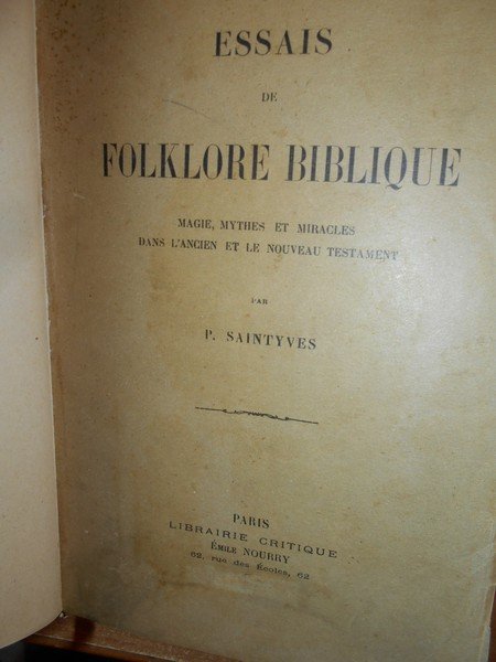 Essais de Folklore Biblique. Magie, Mythes et Miracles dans l' …