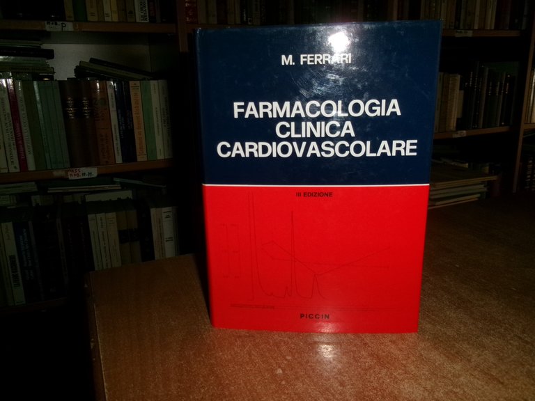 FARMACOLOGIA CLINICA CARDIOVASCOLARE. MARIANO FERRARI III Edizione 1988