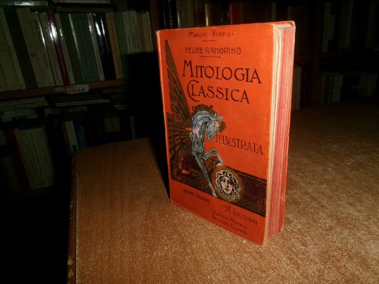 FELICE RAMORINO. MITOLOGIA CLASSICA Illustrata - HOEPLI, 1911