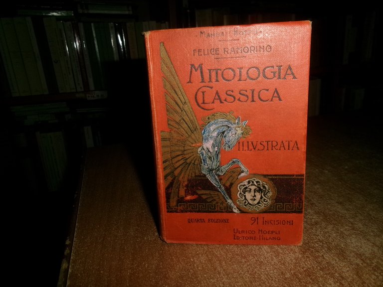FELICE RAMORINO. MITOLOGIA CLASSICA Illustrata - HOEPLI, 1911