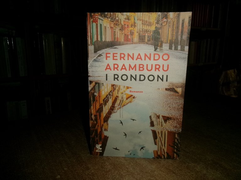 FERNANDO ARAMBURU. I RONDONI Romanzo 2021