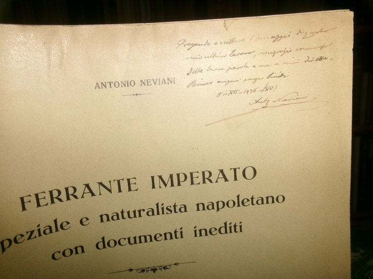 FERRANTE IMPERATO Speziale e Naturalista Napoletano con Documenti... Antonio NEVIANI