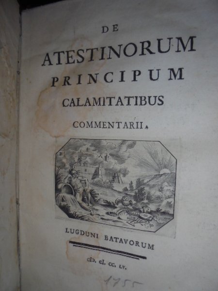 (Ferrara) De Atestinorum principum calamitatibus commentarii