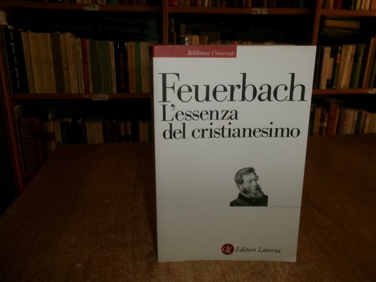 FEUERBACH. L' Essenza del cristianesimo a cura di Francesco Tomasoni …