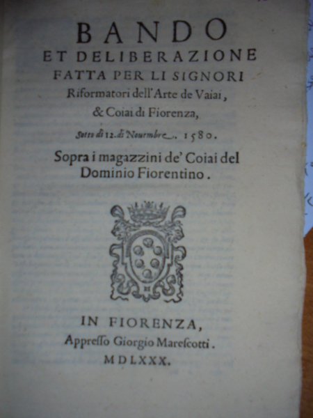 (Firenze) Bandi.BANDO et DELIBERAZIONE fatta per li Signori Riformatori dell' …