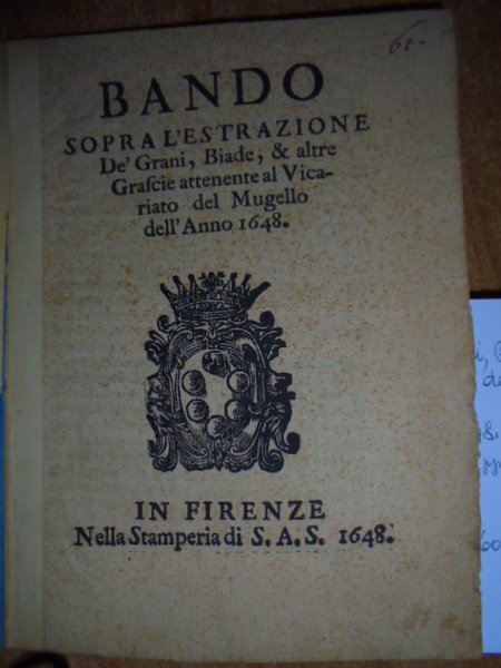 (Firenze) Bandi.BANDO sopra l' estrazione de' grani, biade, & altre …