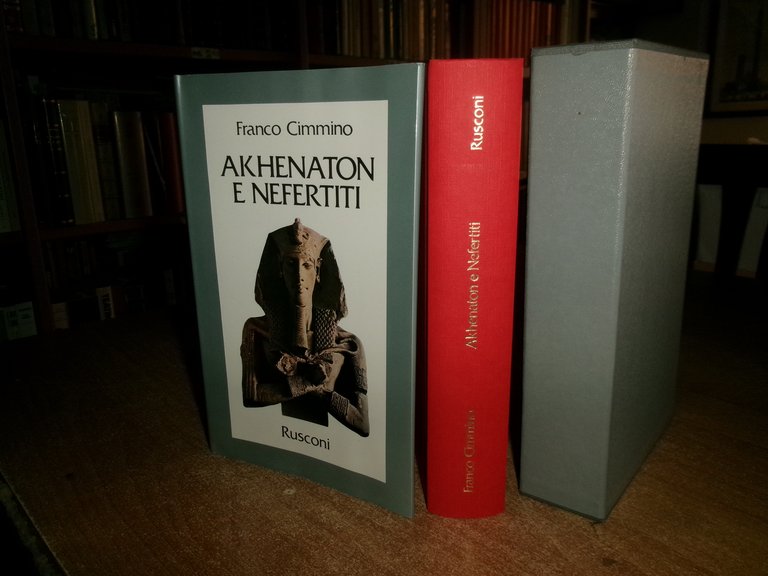 FRANCO CIMMINO. AKHENATON e NEFERTITI storia dell' Eresia Amarniana 1987