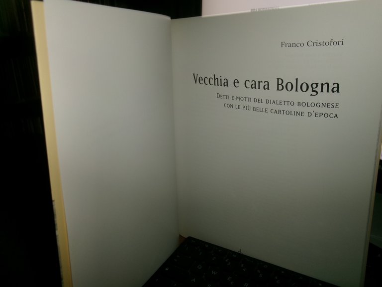FRANCO CRISTOFORI. Vecchia e cara Bologna. Detti e motti del …