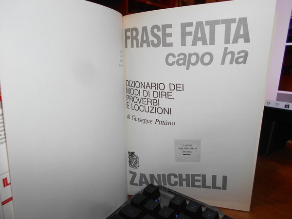 FRASE FATTA capo ha. Dizionario dei modi di dire, proverbi …