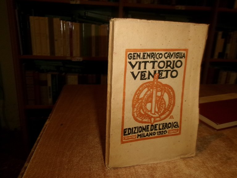 GEN. ENRICO CAVIGLIA. VITTORIO VENETO Edizione de L' Eroica 1920