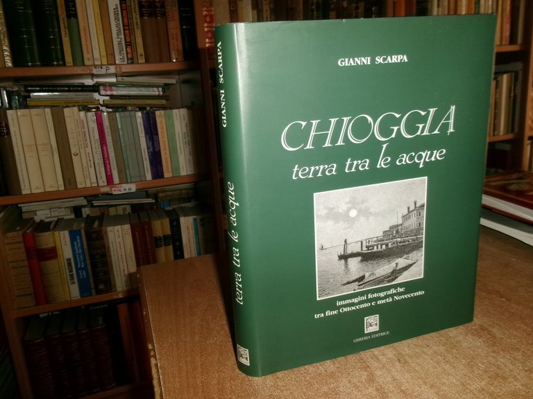 GIANNI SCARPA. CHIOGGIA Terra tra le Acque. Immagini fotografiche tra …