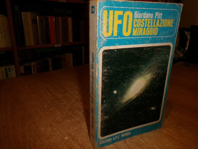 GIORDANO PITT. UFO Costellazione Miraggio - Mursia 1977