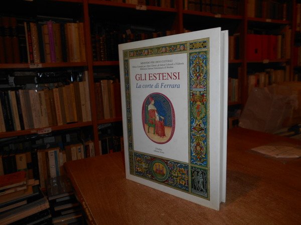 GLI ESTENSI. La corte di Ferrara
