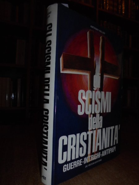 Gli scismi della CRISTIANITA'. Guerre-Intrighi-Antipapi