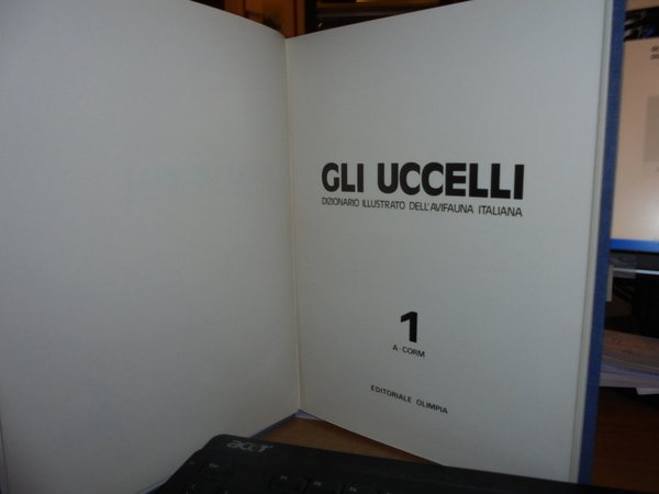 GLI UCCELLI Dizionario Illustrato dell' Avifauna Italiana