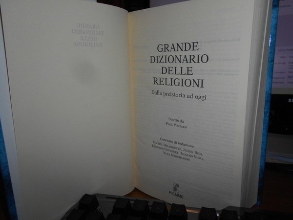 GRANDE DIZIONARIO DELLE RELIGIONI dalla Preistoria ad oggi