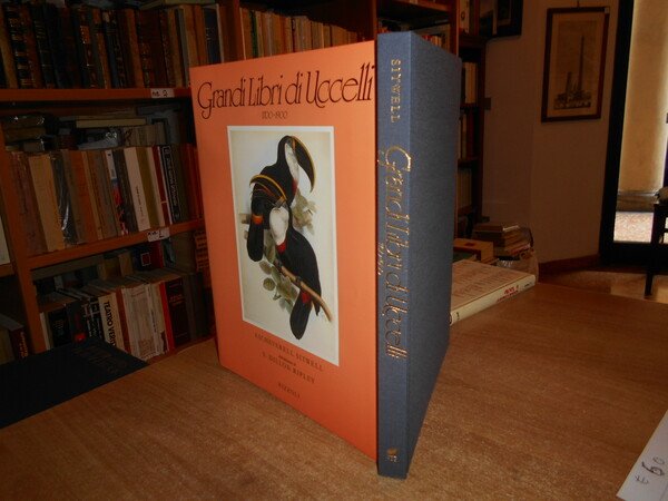 GRANDI LIBRI DI UCCELLI 1700-1900. I Secoli d' oro dell' …