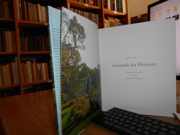 Grounds for Pleausure. Four Centuries of the American Garden