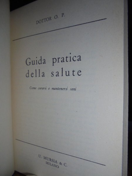 GUIDA pratica della Salute. Come curarsi e mantenersi sani