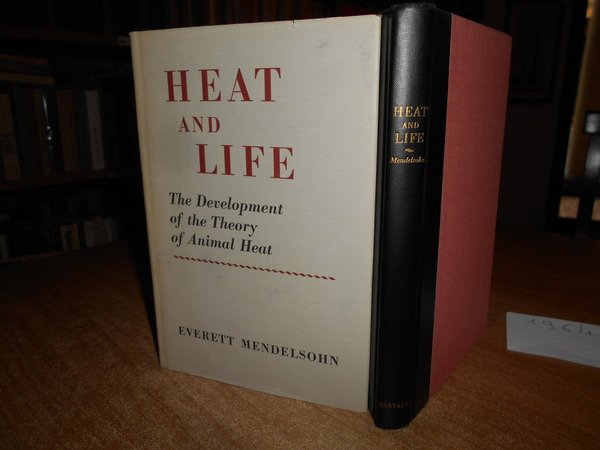 HEAT and LIFE. The Development of the Theory of Animal …