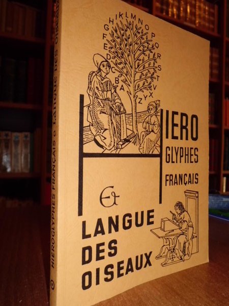 Hieroglyphes français et Langue des Oiseaux