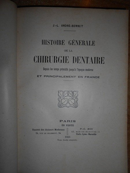 HISTOIRE Génerale de la Chirurgie Dentaire. Depuis les temps primitifs …