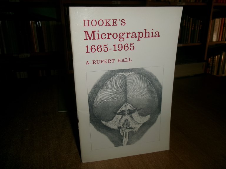 HOOKE'S MICROGRAPHIA 1665-1965. A. RUPERT HALL 1966