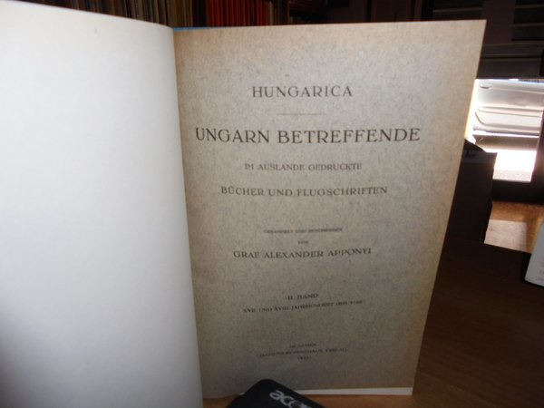 HUNGARICA. UNGARN BETREFFENDE im Auslande Gedruckte Bucher und Flugschriften