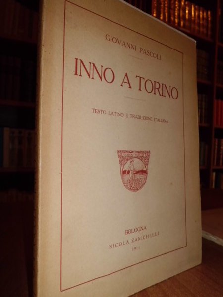 HYMNUS IN TAURINOS. ANNO AB ITALIA IN LIBERTATE VINDICATA QUINQUAGESIMO. …