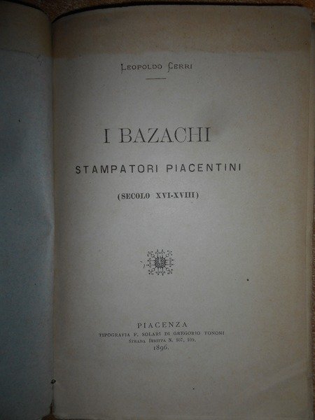 I BAZACHI Stampatori Piacentini (Secolo XVI-XVIII)