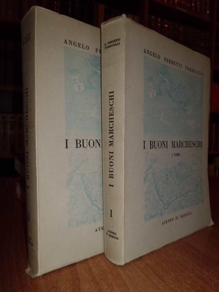 I buoni Marcheschi racconto bresciano d' altri tempi