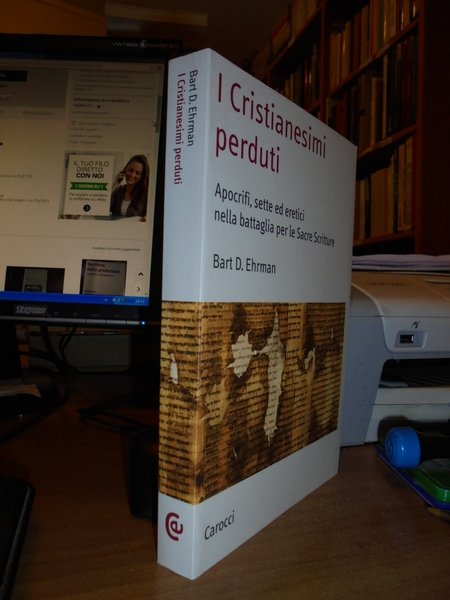 I Cristianesimi perduti. Apocrifi, sette ed eretici nella battaglia per … | Immagine Gallery 1