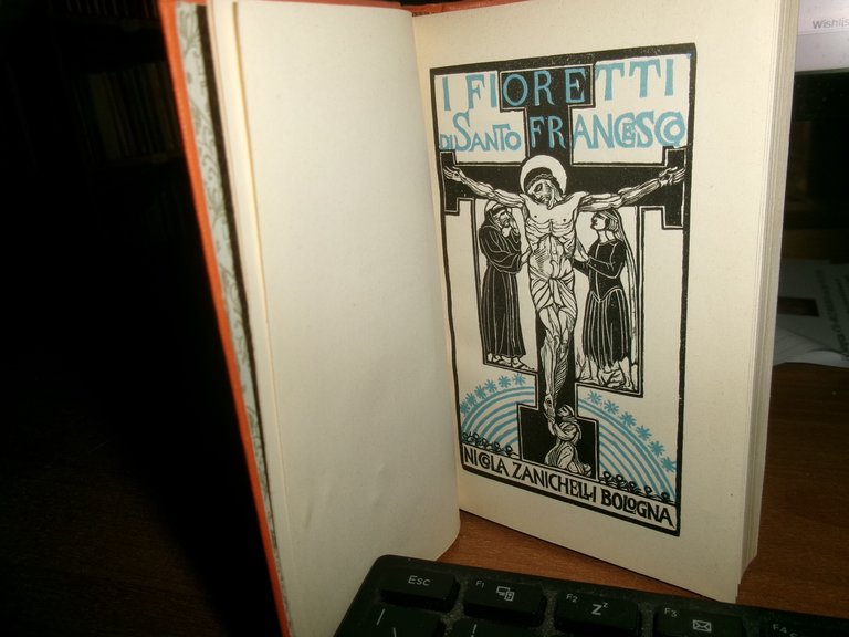I FIORETTI di SANTO FRANCESCO - Bologna, Nicola Zanichelli, 1950
