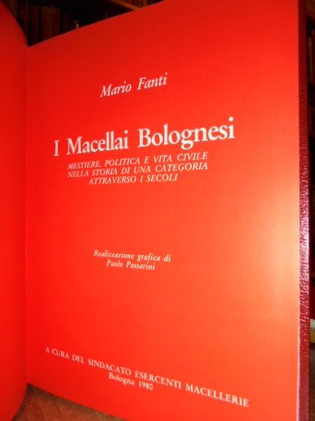 I Macellai bolognesi. Mestiere, politica e vita civile nella storia …