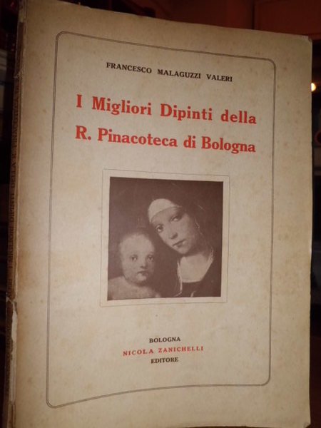 I Migliori Dipinti della R. Pinacoteca di Bologna