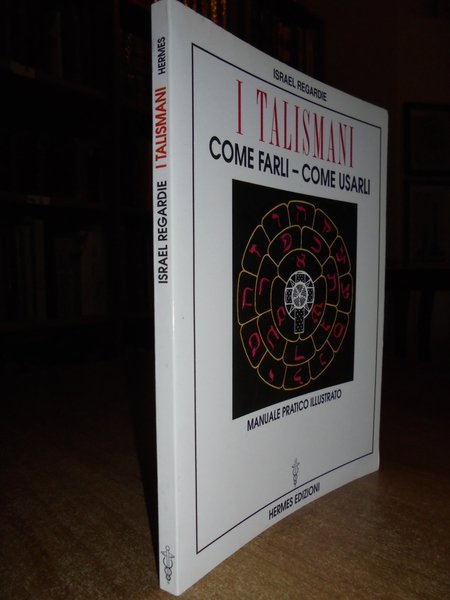 I Talismani. Come farli - Come usarli