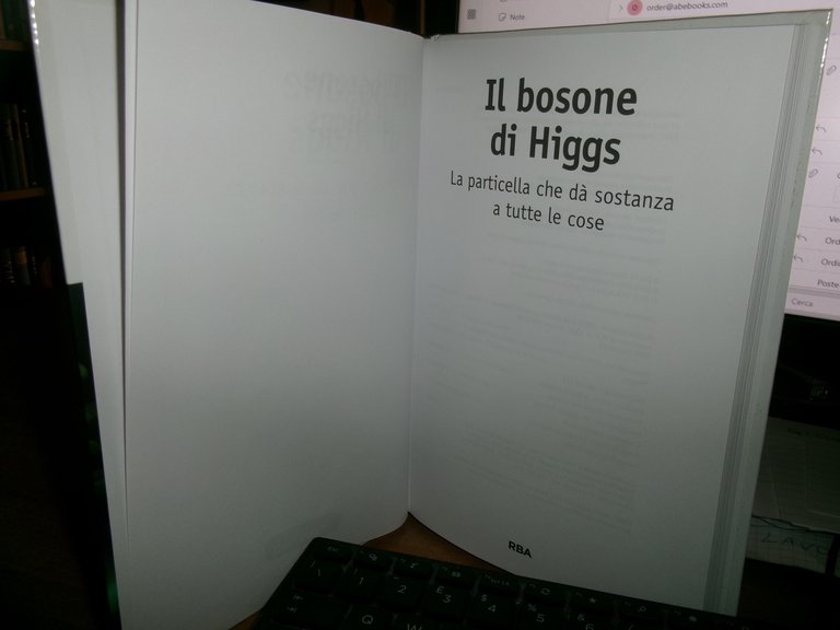 Il Bosone di Higgs. La particella che dà sostanza a …