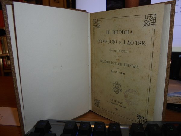 Il Buddha, Confucio e Lao-Tse: notizie e studii intorno alle …