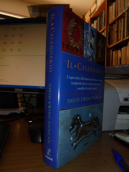 Il Calendario. L' epica lotta dell' umanità per dominare il …