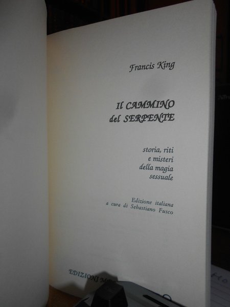 Il cammino del serpente. Storia, riti e misteri della magia …