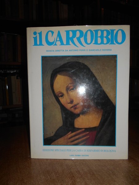 IL CARROBBIO rivista diretta da Antonio Ferri e Giancarlo Roversi. …