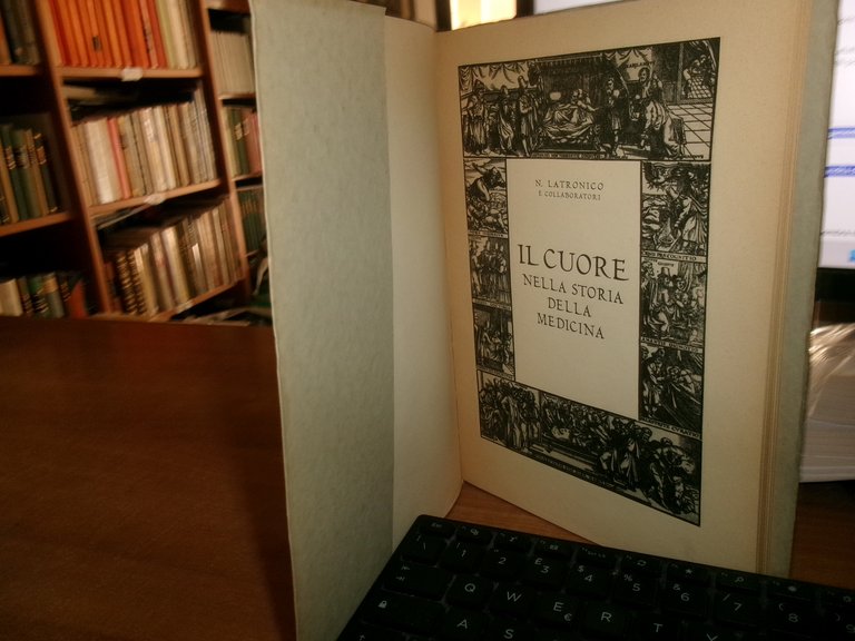 IL CUORE nella Storia della Medicina. NICOLA LATRONICO senza data